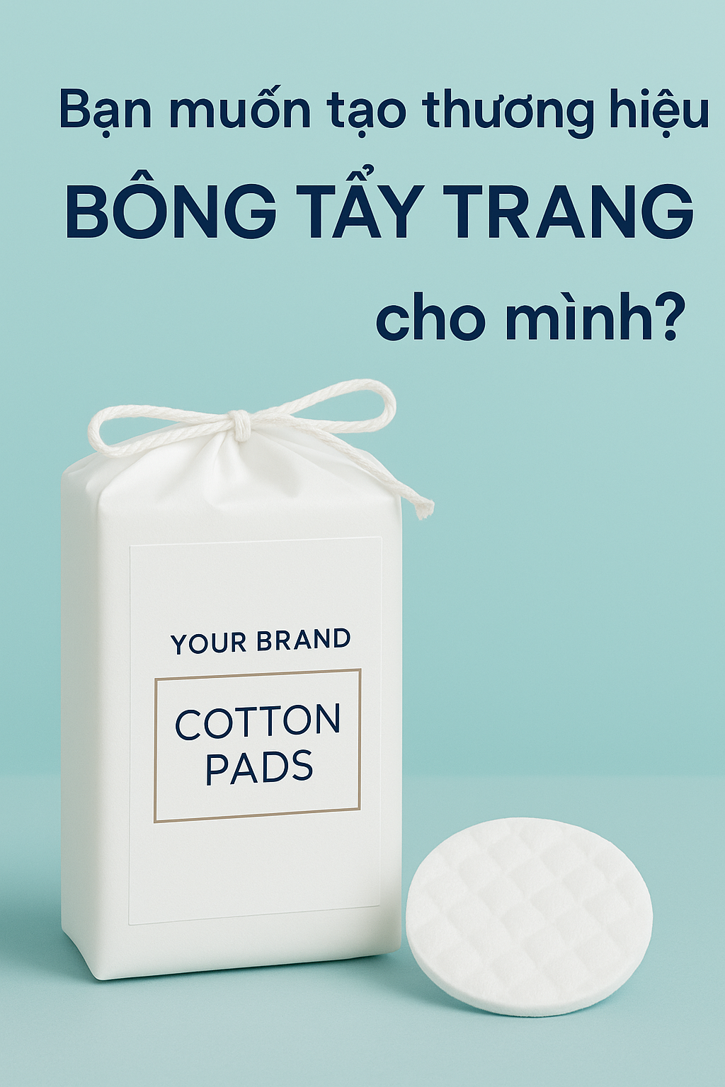 Gia công bông tẩy trang thương hiệu riêng – Giải pháp tối ưu cho startup mỹ phẩm